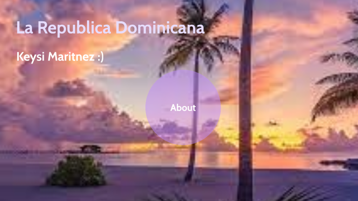 La Republica Dominicana by kc martinez on Prezi