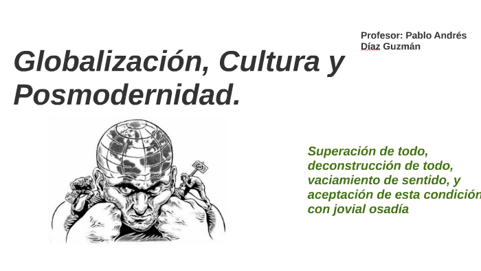 Globalización, Cultura y Posmodernidad by Pablo Díaz