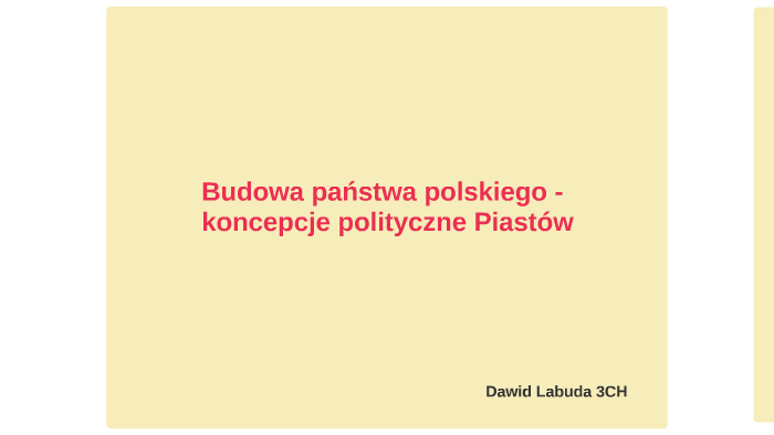 Budowa państwa polskiego - koncepcje polityczne Piastów by Dawid Labuda