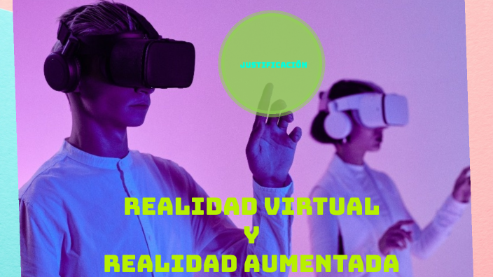 Realidad virtual y Realidad aumentada by Fernando Pérez on Prezi