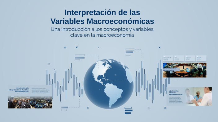 Interpretación de las Variables Macroeconómicas by Camila Aguilar on Prezi
