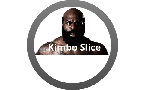 Kimbo Slice by Daniel Mousseau on Prezi