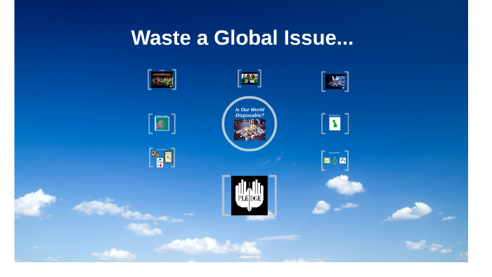 Waste a Global Issue... by Katie and Emma Breckland on Prezi