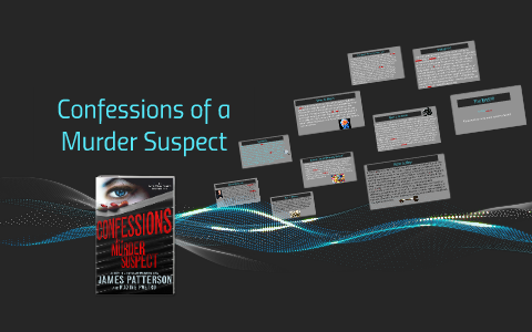 Confessions of a Murder Suspect by Emily Tinsley on Prezi