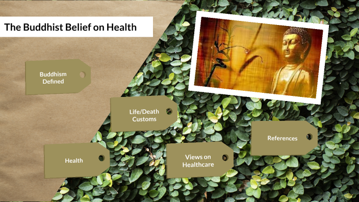 Morgan Shultz The Buddhist Belief on Health by morgan shultz on Prezi