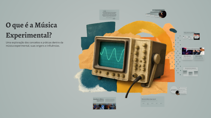 O que é a Música Experimental? by RENATA ARAUJO DA SILVA on Prezi
