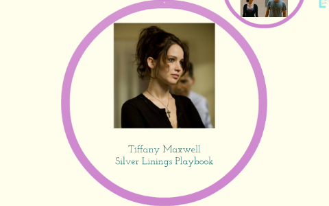 Tiffany Maxwell of Silver Linings Playbook by Bonnie Bering on Prezi Next