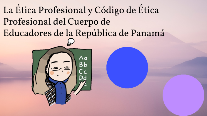 La Ética Profesional Y Código De Ética Profesional Del Cuerpo De Educadores De La República De 5022