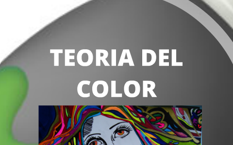 TEORIA DEL COLOR by Nery Condori Apaza on Prezi