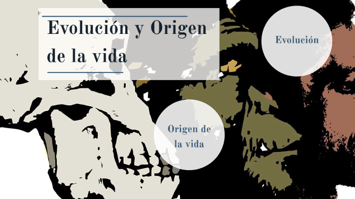 Evolución y origen de la vida by José Martinez on Prezi