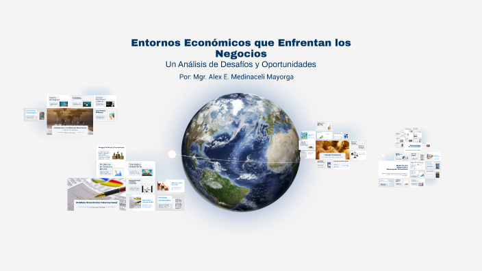 Entornos Económicos que Enfrentan los Negocios by Maritza Gómez
