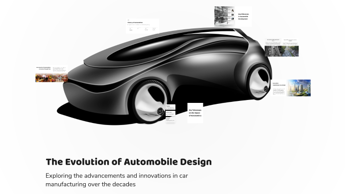The Evolution of Automobile Design by Zain Abdin on Prezi