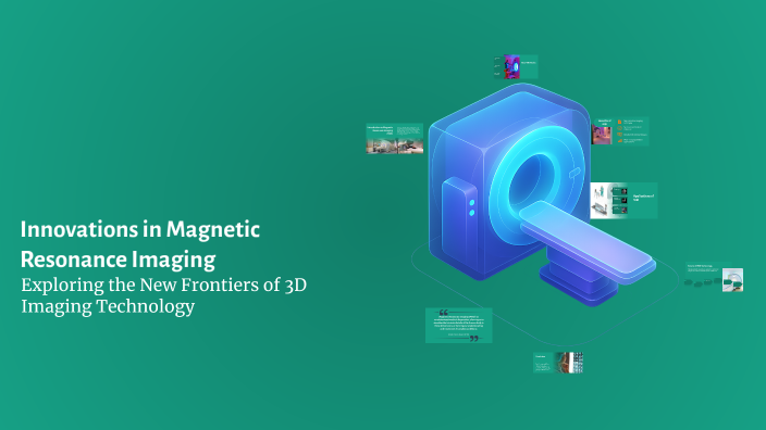 Innovations in Magnetic Resonance Imaging by Beroo on Prezi