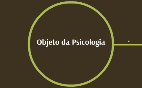 Objeto Da Psicologia By Nídia Castanho On Prezi