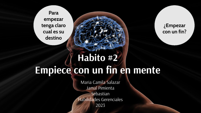 Habito #2 Empiece con un fin en mente by maria camila salazar graciano ...