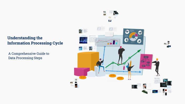 Understanding the Information Processing Cycle by AYELIYA ISAAC on Prezi