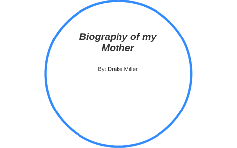 how to write biography of my mother