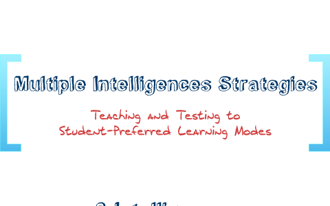 Multiple Intelligences Strategies by Emily McQuilken on Prezi