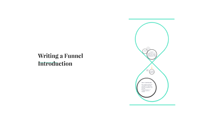 Writing a Funnel Introduction by Stephanie Gasparich on Prezi