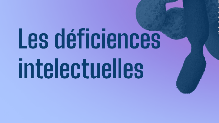 Quels Sont Les Différents Types De Déficiences Intellectuelles – MTSIVC