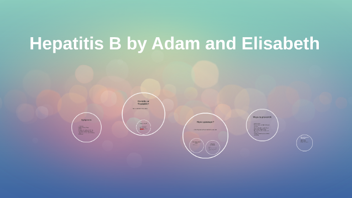 Hepatitis B by Elisabeth Perkins on Prezi