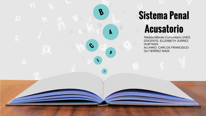 Sistema Penal Acusatorio By Carlos On Prezi