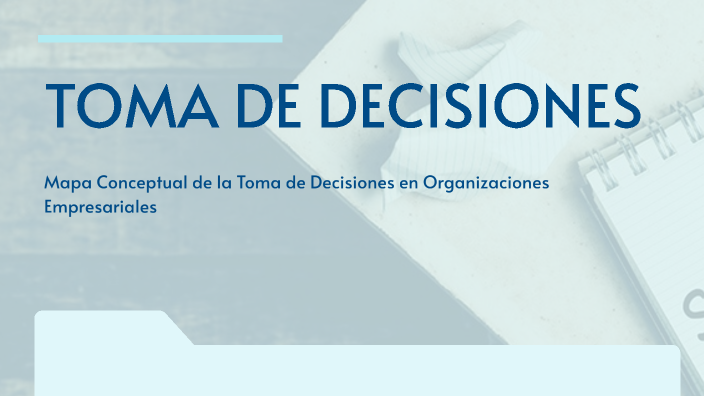 TOMA DE DECISIONES by Diego Reyes on Prezi