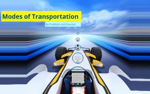 Modes of transportation Tech Assignment by Prabhjot Malhi on Prezi