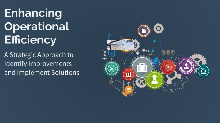 Enhancing Operational Efficiency by Vineet Sharma on Prezi