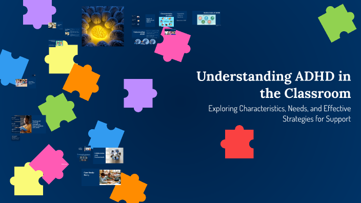 Understanding ADHD in the Classroom by lex argy on Prezi