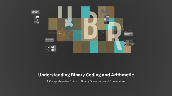 Understanding Binary Coding and Arithmetic by Paya Vimal Gupta on Prezi
