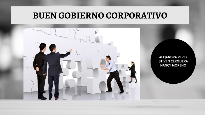 BUEN GOBIERNO CORPORATIVO by nancy moreno on Prezi