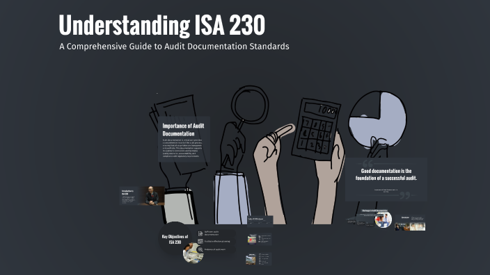 Understanding ISA 230 by Anthony Okpr on Prezi
