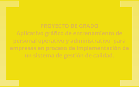 PROYECTO DE GRADO by YENNIZETH ESTRADA on Prezi