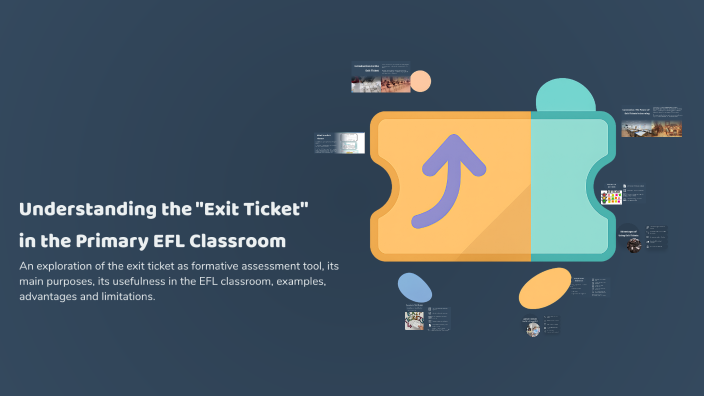 Understanding Exit Tickets in Primary EFL Classrooms by Joel Bueno on Prezi