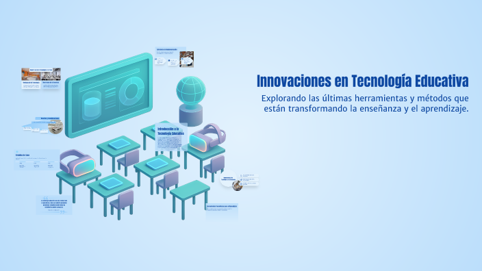 Innovaciones en Tecnología Educativa by Ana Piñero on Prezi