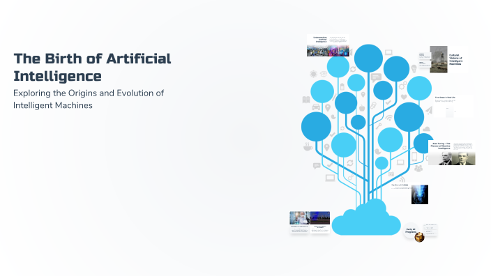 The Birth of Artificial Intelligence by Anjali Rai on Prezi