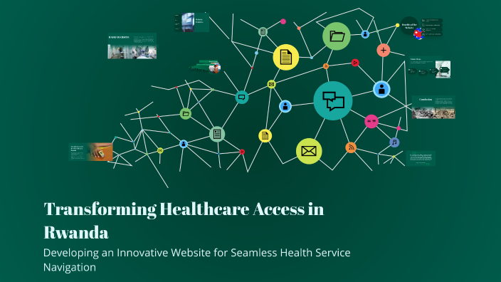 Transforming Healthcare Access in Rwanda by Rebecca Uwamahoro on Prezi