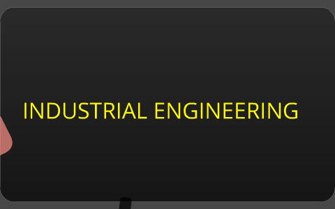 INDUSTRIAL ENGINEERING PROJECT by juan pablo garcia barrera on Prezi