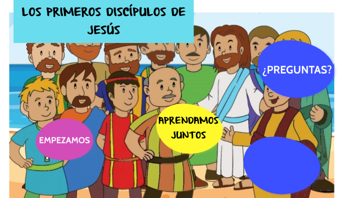 LOS PRIMEROS DISCIPULOS DE JESÚS by ROSA ESTELA CASTILLO CALATAYUD on Prezi