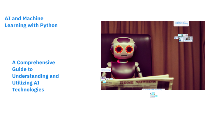 AI and Machine Learning with Python by RUSHIKA NARSIDANI on Prezi
