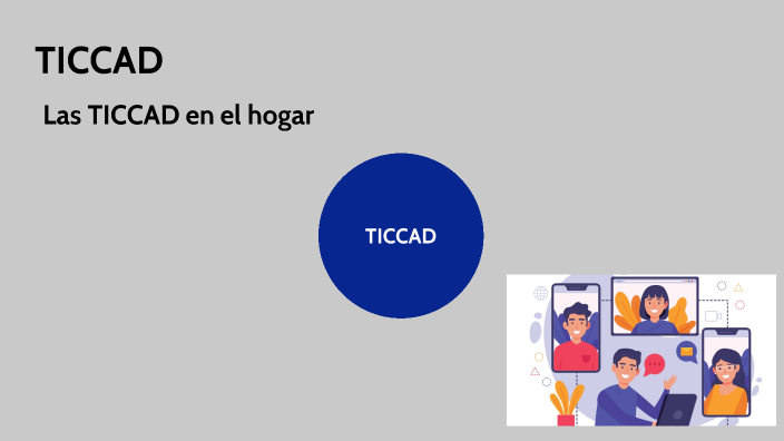 Las TICCAD en el hogar by MARIA NATALY CASTRO MU OZ on Prezi