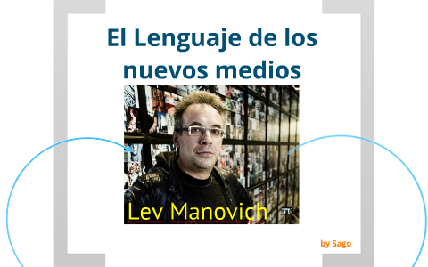 Lev Manovich - El Lenguaje De Los Nuevos Medios By Saúl Gómez