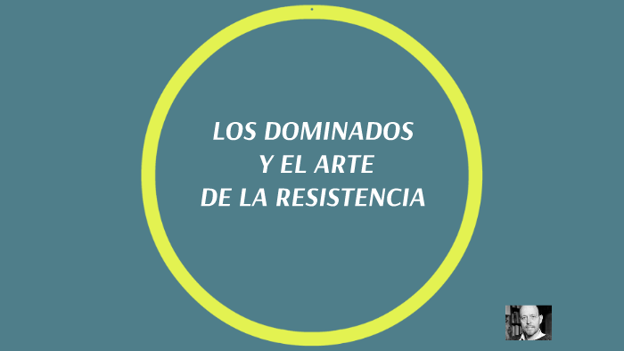 LOS DOMINADOS Y EL ARTE DE LA RESISTENCIA by Daniel Orlando del Rio