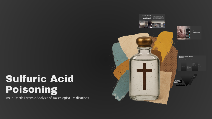 Sulfuric Acid Poisoning by Rahul Chellappan on Prezi