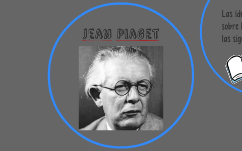 Jean Piaget by on Prezi