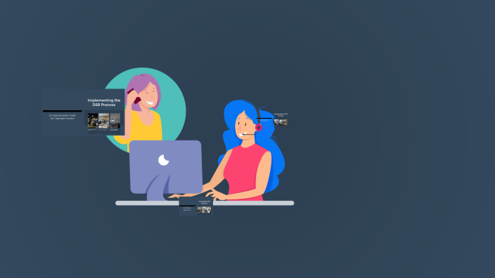 Enhancing Customer Service through the DSR Process by Joel Prushan on Prezi