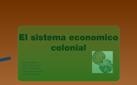 El sistema económico colonial by Tomer Brosh
