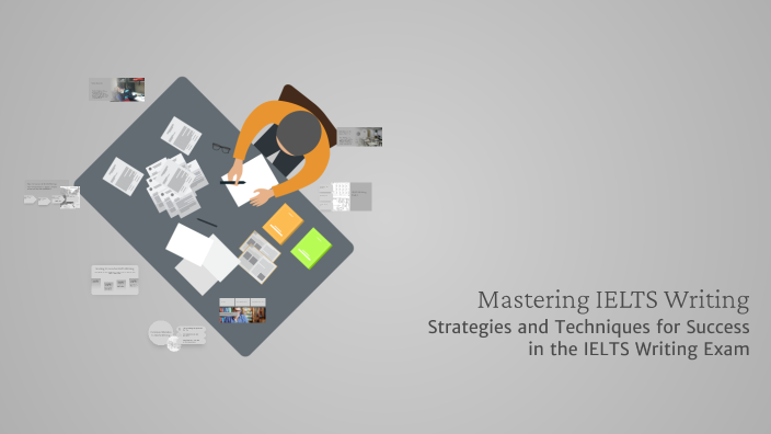 Mastering IELTS Writing by Freddie Ameri on Prezi