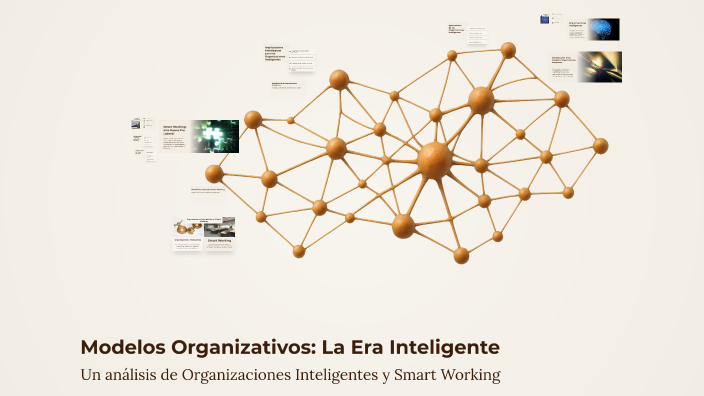 Modelos Organizativos: La Era Inteligente by mariela guerrero on Prezi